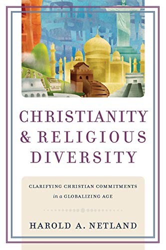 Beispielbild fr Christianity and Religious Diversity: Clarifying Christian Commitments in a Globalizing Age zum Verkauf von Monster Bookshop