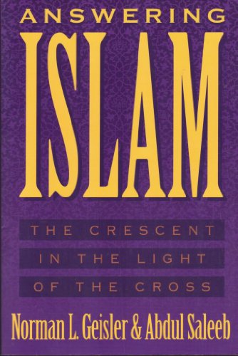 Beispielbild fr Answering Islam: The Crescent in Light of the Cross zum Verkauf von More Than Words