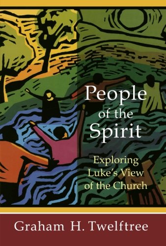 9780801038808: People of the Spirit: Exploring Luke's View of the Church