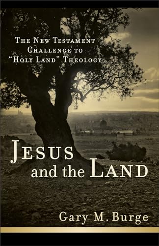 9780801038983: Jesus and the Land: The New Testament Challenge to "holy Land" Theology