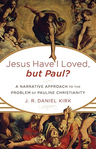 Beispielbild fr Jesus Have I Loved, but Paul?: A Narrative Approach to the Problem of Pauline Christianity zum Verkauf von BooksRun