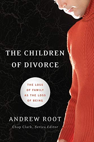 9780801039140: The Children of Divorce: The Loss of Family as the Loss of Being (Youth, Family, and Culture)