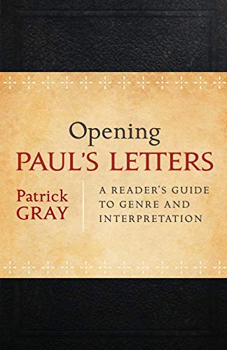 Opening Paul's Letters: A Reader's Guide to Genre and Interpretation