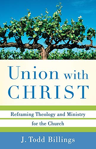 Stock image for Union with Christ: Reframing Theology and Ministry for the Church for sale by ZBK Books