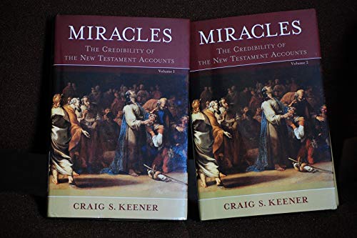Miracles The Credibility of the New Testament Accounts (Hardcover) - Craig S. Keener