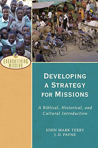 9780801039539: Developing a Strategy for Missions: A Biblical, Historical, and Cultural Introduction (Encountering Mission)