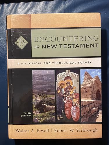 Encountering the New Testament: A Historical and Theological Survey (Encountering Biblical Studies) (9780801039645) by Walter A. Elwell; Yarbrough, Robert W.