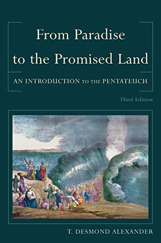 From Paradise to the Promised Land: An Introduction to the Pentateuch (9780801039980) by Alexander, T. Desmond