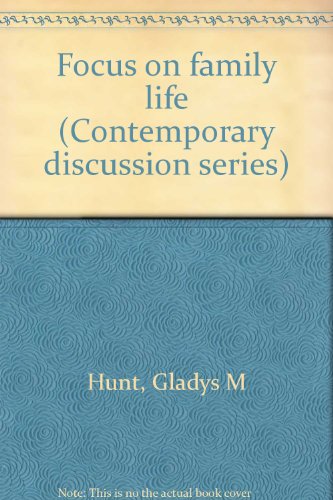 Focus on family life (Contemporary discussion series)