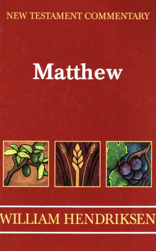 Gospel of Matthew (New Testament Commentary) (9780801040665) by Hendricksen, William