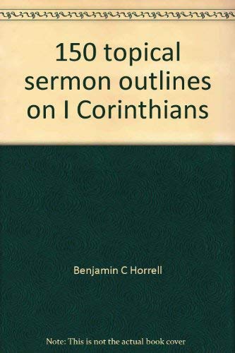 Stock image for 150 topical sermon outlines on I Corinthians (Dollar sermon library) for sale by ThriftBooks-Atlanta