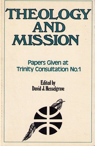 Stock image for Theology and Mission: Papers and Responses Prepared for the Consultaton on Theology and Mission, Trinity Evangelical Divinity School, School for sale by ThriftBooks-Dallas