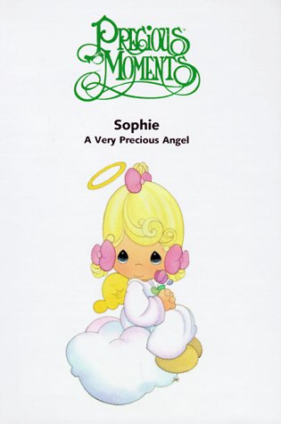 Imagen de archivo de Sophie: A Very Precious Angel (Precious Moments (Baker Book)) a la venta por SecondSale