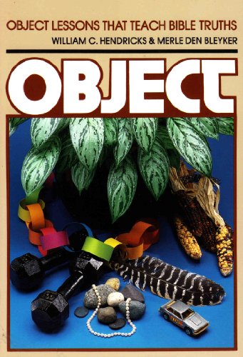 9780801041723: Object Lessons That Teach Bible Truths