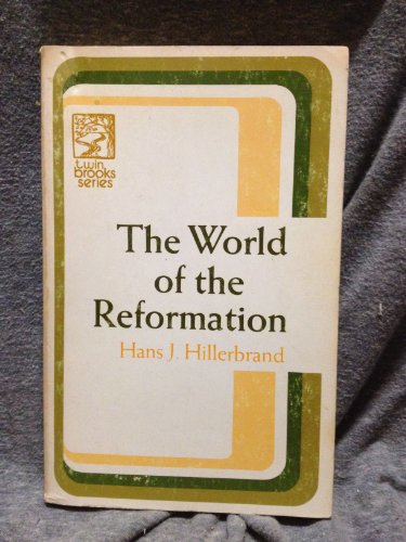 Beispielbild fr The World of the Reformation zum Verkauf von JPH Books