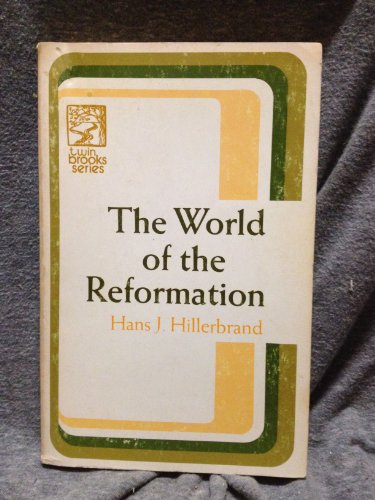 9780801042485: THE WORLD OF THE REFORMATION
