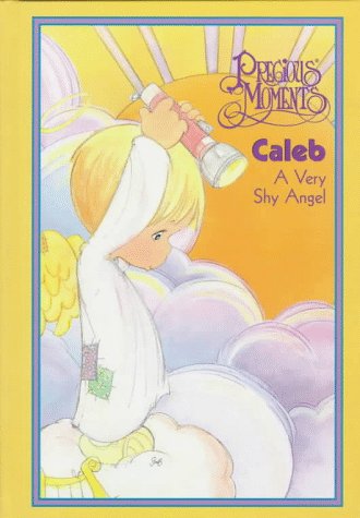 Stock image for Precious Moments Caleb: A Very Shy Angel (Precious Moments (Baker Book)) for sale by More Than Words