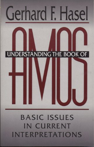 Stock image for Understanding the Book of Amos : Basic Issues in Current Interpretations for sale by Better World Books