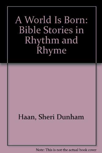 Beispielbild fr A World Is Born: Bible Stories in Rhythm and Rhyme zum Verkauf von HPB Inc.