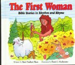 Beispielbild fr The First Woman: Bible Stories in Rhythm and Rhyme zum Verkauf von Wonder Book