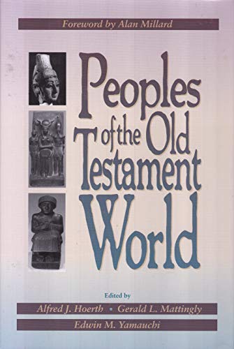Peoples of the Old Testament World (9780801043833) by Hoerth, Alfred J.; Mattingly, Gerald L.