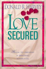 9780801043925: Love Secured: How to Prevent a Drifting Marriage