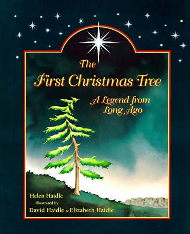 Stock image for The First Christmas Tree: A Legend from Long Ago for sale by Books of the Smoky Mountains