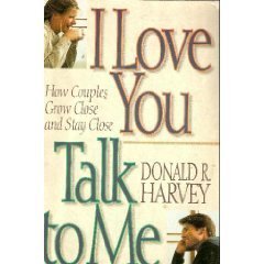 Beispielbild fr I Love You Talk to Me: How Couples Grow Close and Stay Close zum Verkauf von Wonder Book