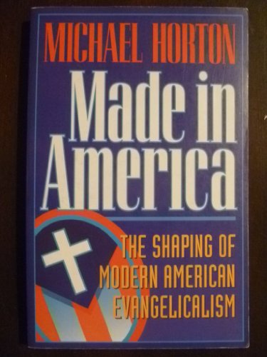 Stock image for Made in America: The Shaping of Modern American Evangelicalism for sale by Wonder Book