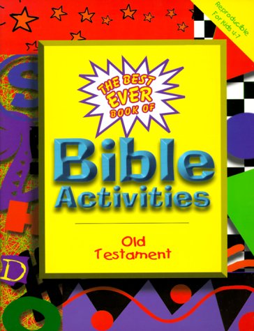 The Best Ever Book of Bible Activities: Old Testament (9780801044069) by Baker Book House