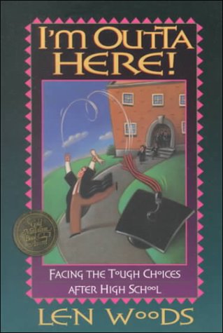 Stock image for I'm Outta Here: Facing the Tough Choices After High School for sale by Wonder Book