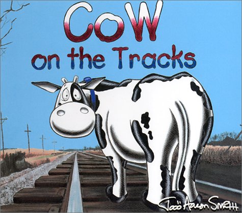 Stock image for Cow on the Tracks (Cow Adventure Series) for sale by SecondSale