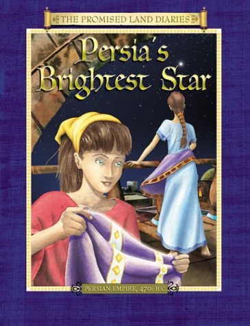 Stock image for Persia's Brightest Star: The Diary of Queen Esther's Attendant (Promised Land Diaries) for sale by Half Price Books Inc.