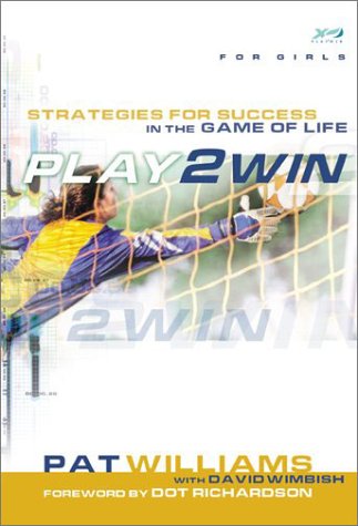 Imagen de archivo de Play 2 Win (For Girls): Strategies for Success in the Game of Life a la venta por HPB-Emerald