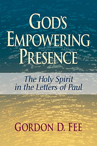 9780801046216: God's Empowering Presence: The Holy Spirit in the Letters of Paul