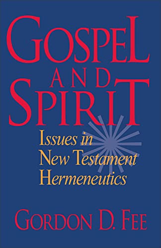 Gospel and Spirit: Issues in New Testament Hermeneutics (9780801046223) by Gordon D. Fee