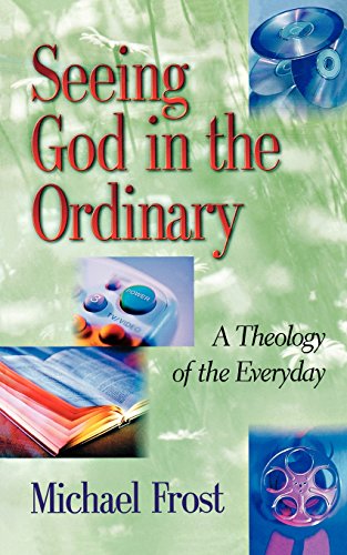 Beispielbild fr Seeing God in the Ordinary: A Theology of the Everyday zum Verkauf von SecondSale