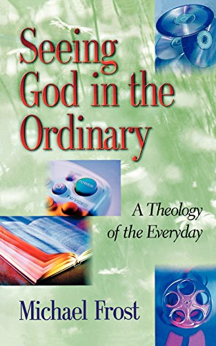 Stock image for Seeing God in the Ordinary: A Theology of the Everyday for sale by SecondSale