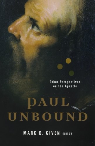 Beispielbild fr Paul Unbound : Other Perspectives on the Apostle zum Verkauf von Better World Books