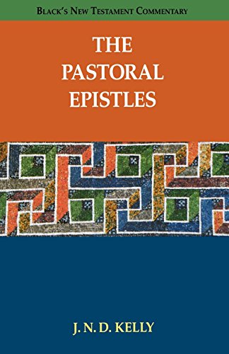 The Pastoral Epistles (Black's New Testament Commentary) (9780801046780) by Kelly, J. N. D.