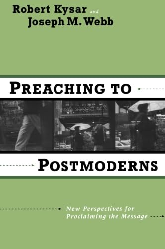 Stock image for Preaching to Postmoderns: New Perspectives for Proclaiming the Message for sale by BargainBookStores