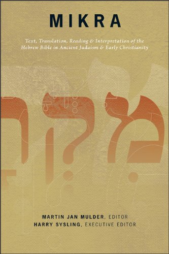 Mikra : Text, Translation, Reading, and Interpretation of the Hebrew Bible in Ancient Judaism and Early Christianity