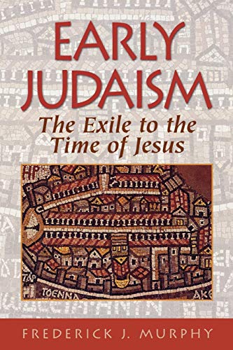 Beispielbild fr Early Judaism: The Exile to the Time of Jesus zum Verkauf von Textbooks_Source
