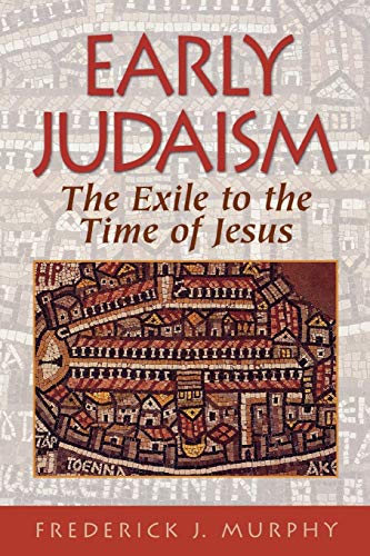 9780801047244: Early Judaism: The Exile to the Time of Jesus: The Exile to the Time of Christ