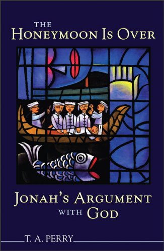 Stock image for The Honeymoon Is Over - Jonah's Argument with God for sale by WorldofBooks