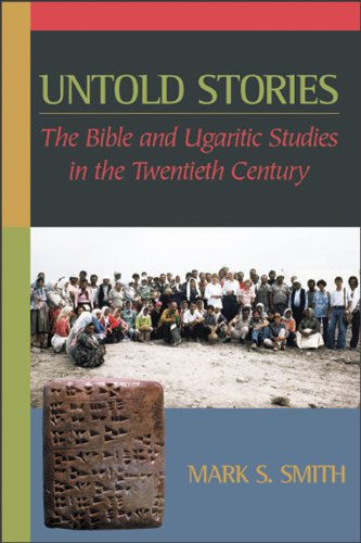 Untold Stories: The Bible and Ugaritic Studies in the Twentieth Century (9780801047718) by Smith, Mark S.