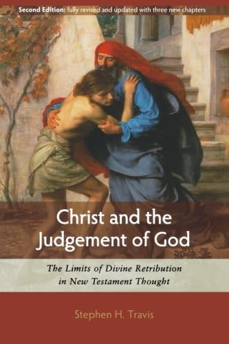 Stock image for Christ and the Judgement of God: The Limits of Divine Retribution in New Testament Thought for sale by Books Unplugged