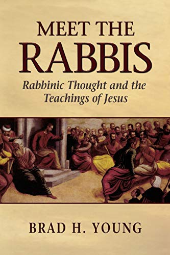 9780801048180: Meet the Rabbis: Rabbinic Thought and the Teachings of Jesus