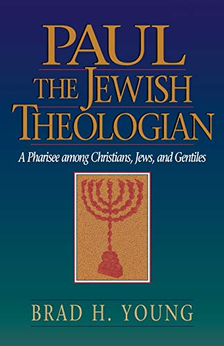 Stock image for Paul the Jewish Theologian: A Pharisee among Christians, Jews, and Gentiles for sale by Goodwill Books