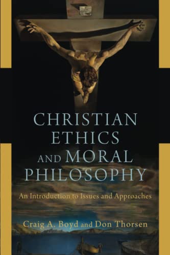 Imagen de archivo de Christian Ethics and Moral Philosophy: An Introduction to Issues and Approaches a la venta por Baker Book House